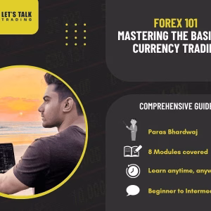 Let's Talk Trading Course - Forex 101 Mastering the Basics of Forex Trading